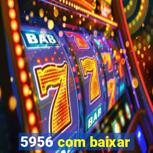 5956 com baixar